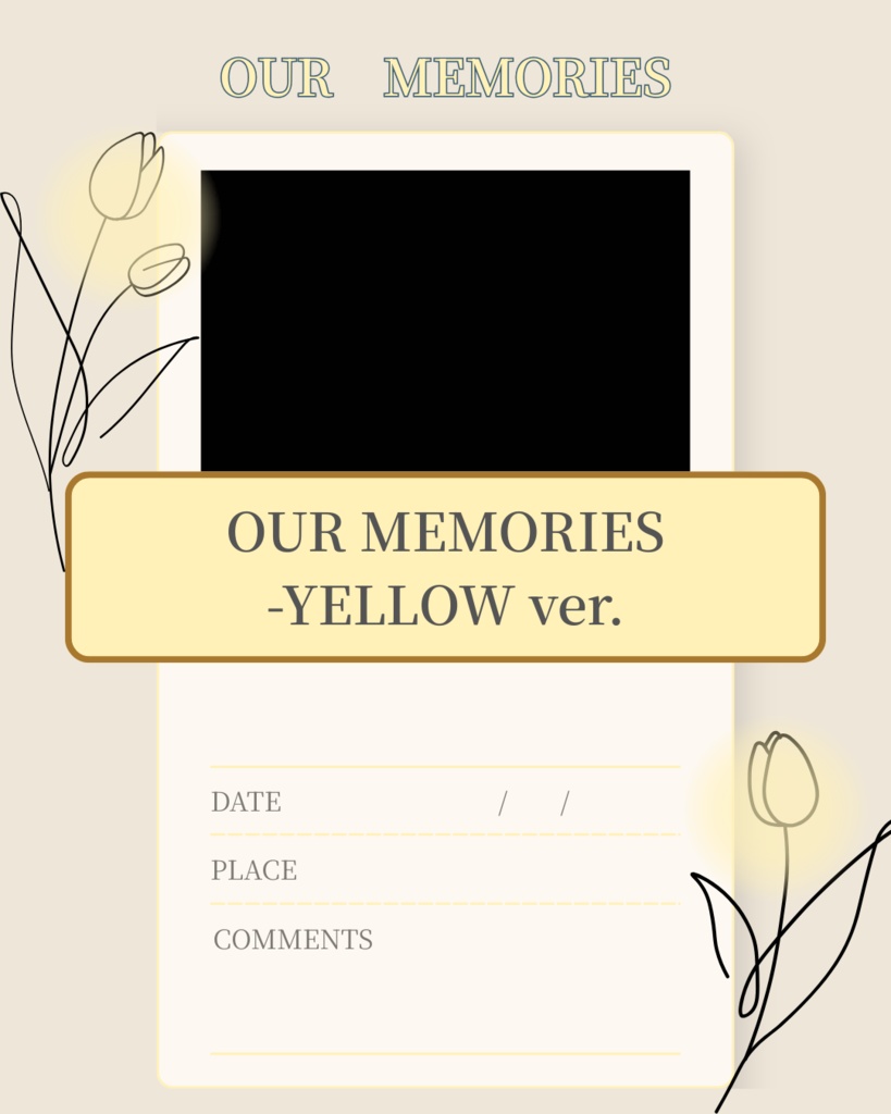 OUR MEMORIES - YELLOW ver.（推し活記録テンプレート｜png画像）｜mellow OSHI vol.1 メンカラシリーズ