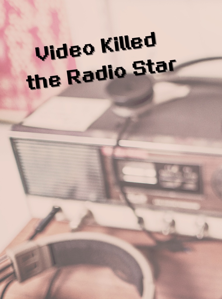 【匿名・トニキャプ】Video Killed  the Radio Star