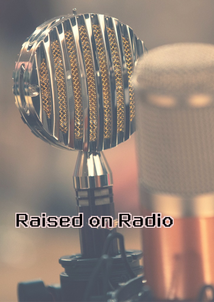 【匿名・トニキャプ】Raised on Radio