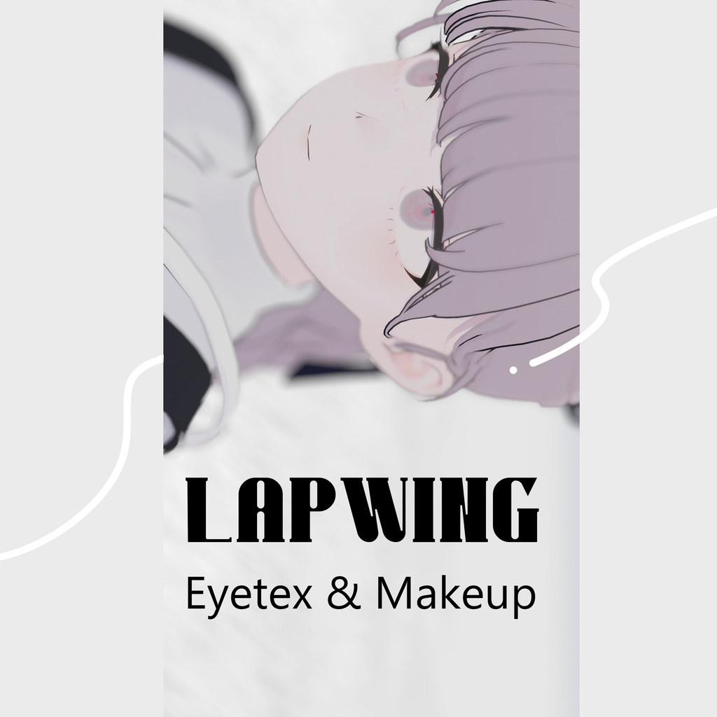 「Lapwing」- Eye&Makeup Texture -