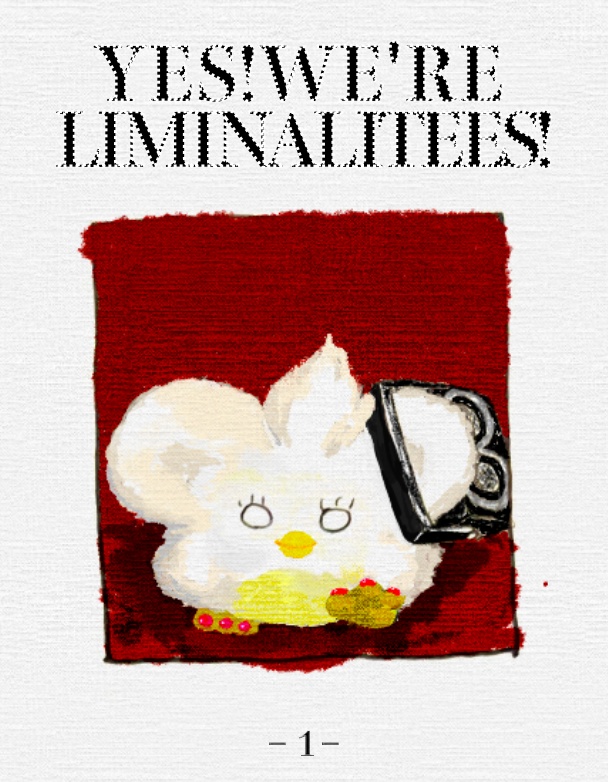 YES!WE'RE LIMINALITEES! #1