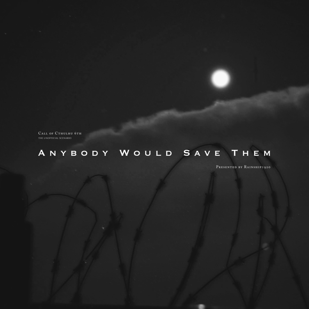 Anybody Would Save Them|TRPG (CoC 6th)