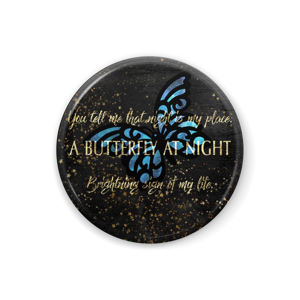 「ナイト・バタフライ」缶バッジ各種