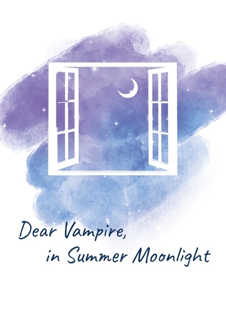 Dear Vampire, in Summer Moonlight