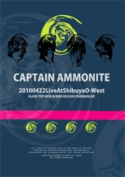 【DVD】「CAPTAIN AMMONITE」2010.4.22ワンマンライブDVD at 渋谷O-WEST 