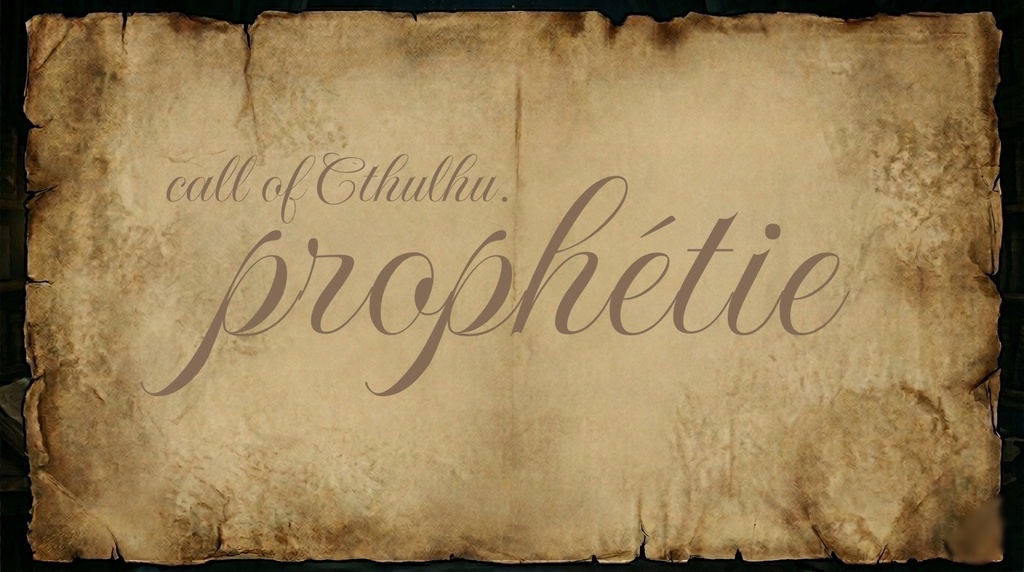 【CoC6版】『prophétie』