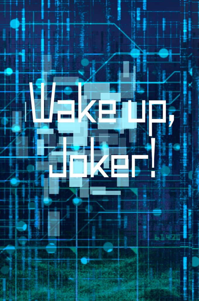 Wake up , Joker !