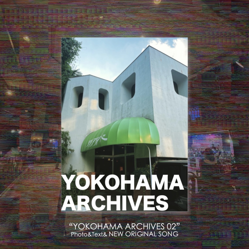 YOKOHAMA ARCHIVES 02【全24Pフルカラー冊子・オリジナル楽曲DLコード付】