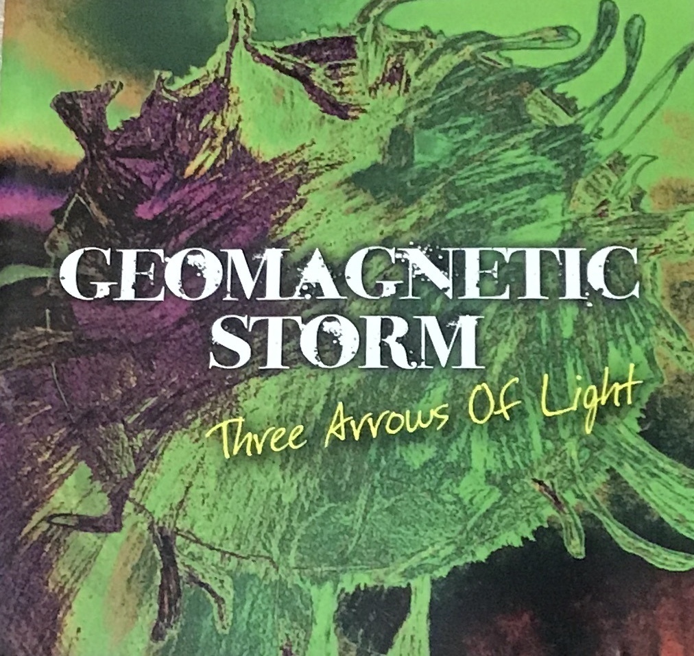 Geomagnetic Storm/Three Arrows Of Light