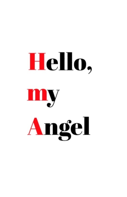 Hello,my Angel