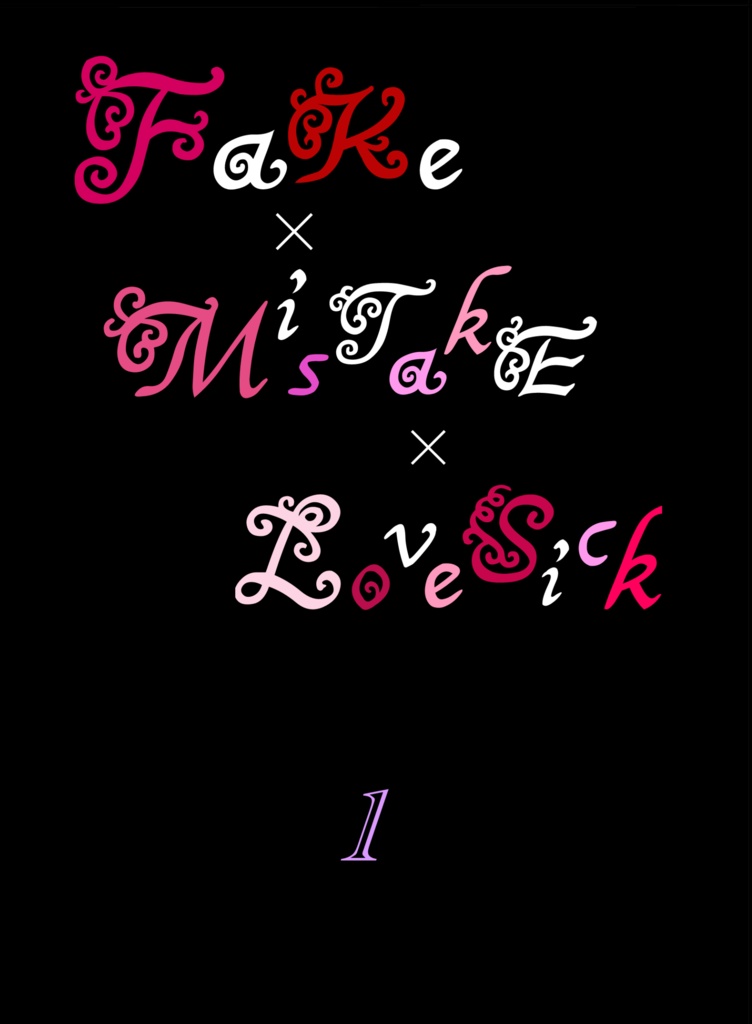FaKe×MisTakE×LoveSick
