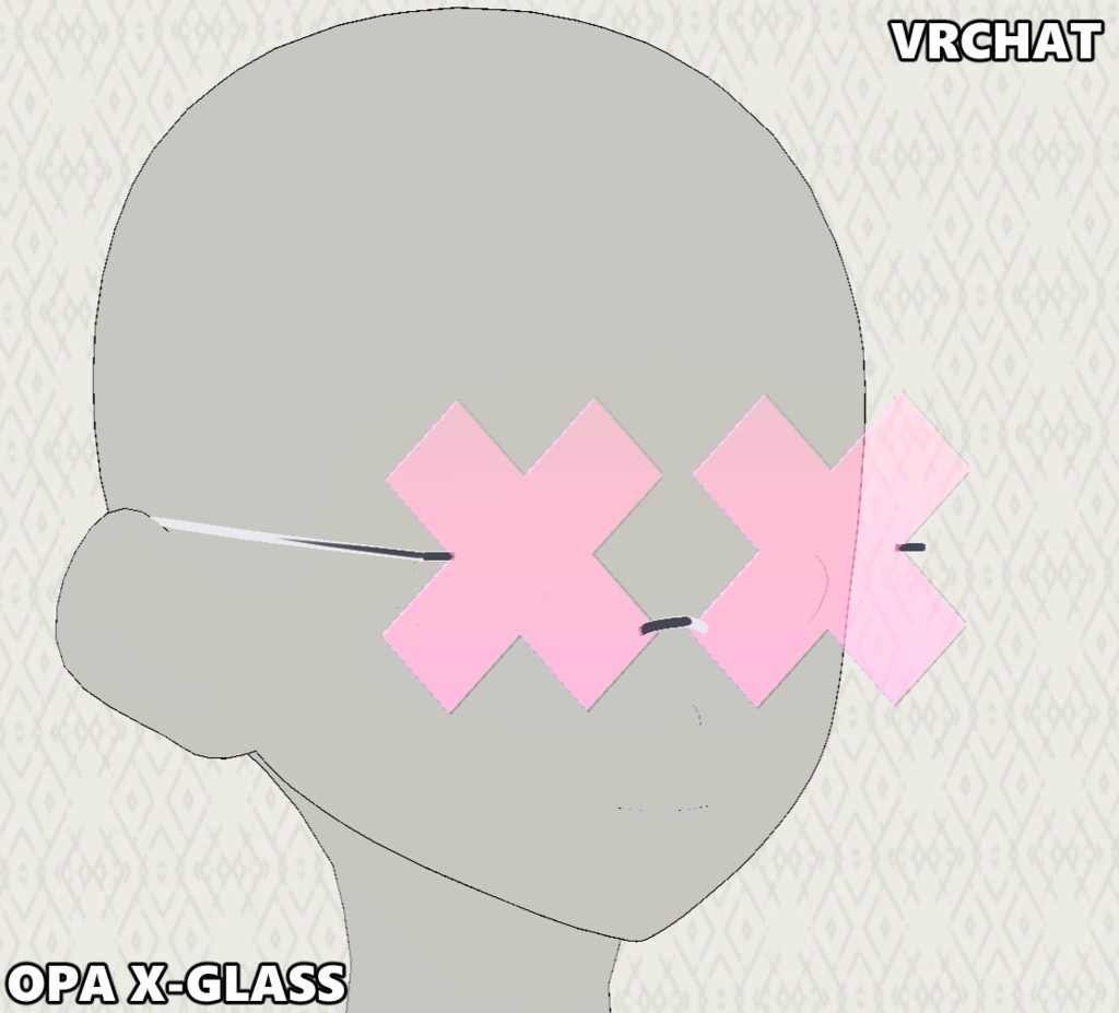 VRCHAT - OPA X-GLASS