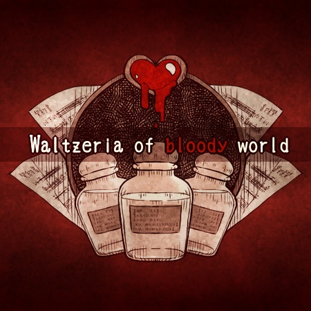 Waltzeria of bloody world