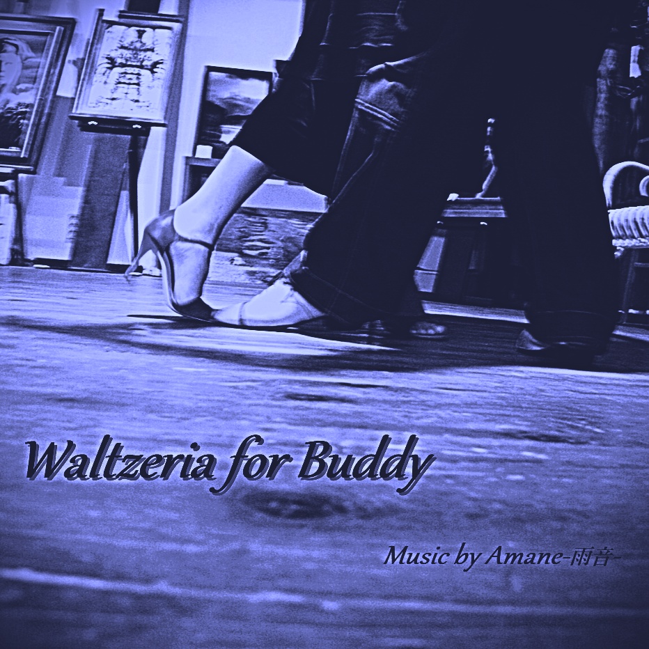 Waltzeria for Buddy2