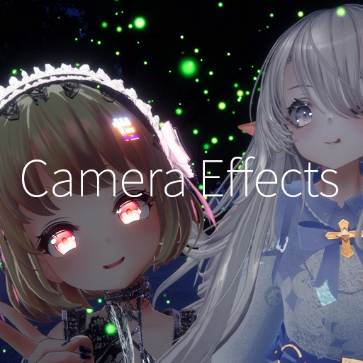 【VRC想定】カメラエフェクト / Camera Effects