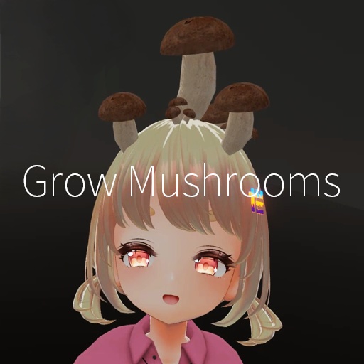 【VRC想定】成長キノコ / Grow Mushrooms
