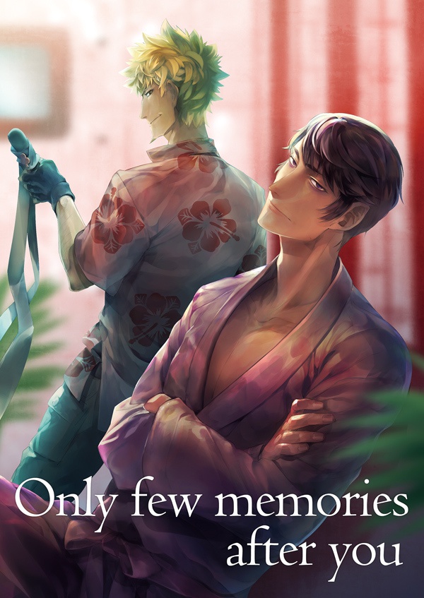 Only few memories after you