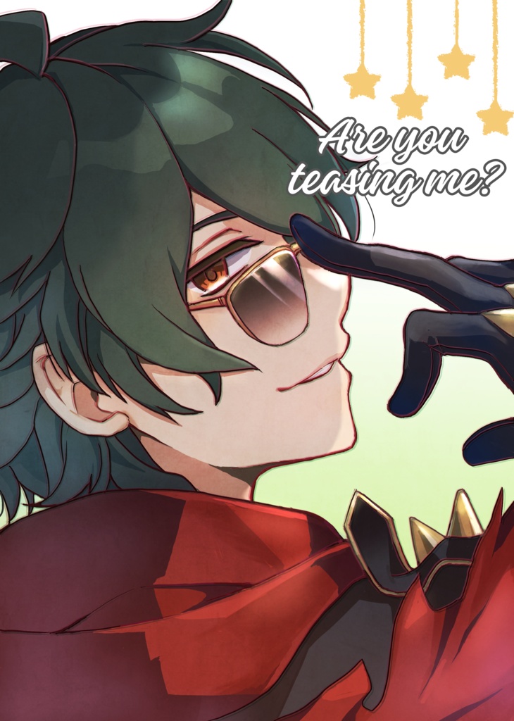 Are you teasing me?