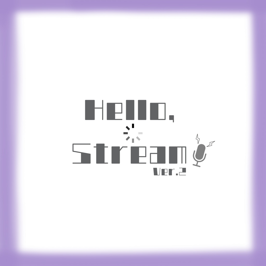 【BGM】Hello,Stream!ver.2