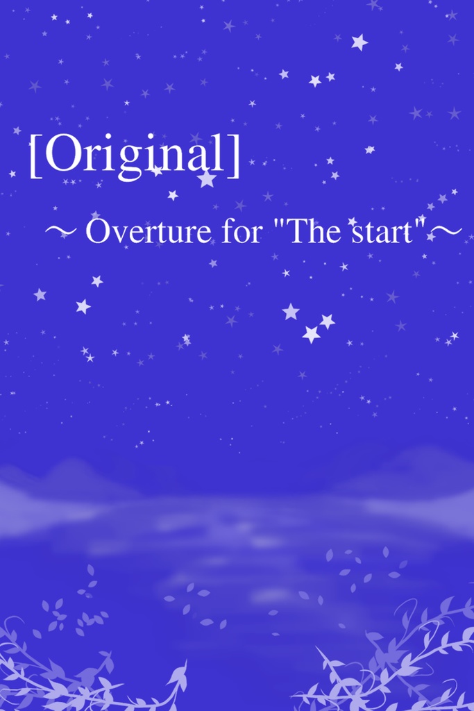 【電子版】[Original] ～Overture for "The start"～