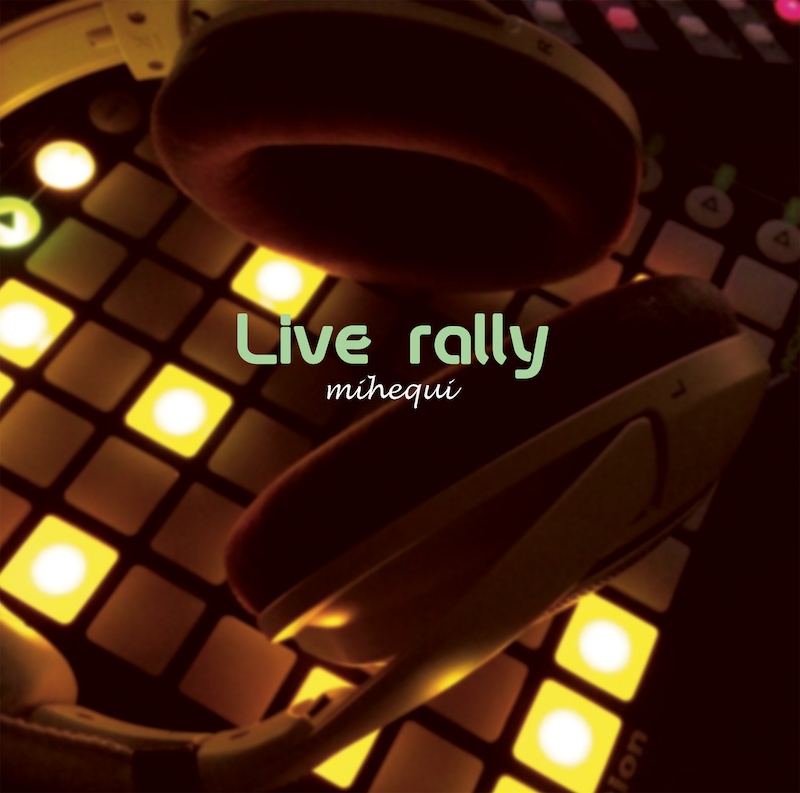Live rally / mihequi
