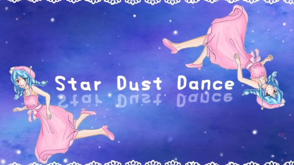 【オリジナルソング】StarDastDance【言ノ葉キリヤ】