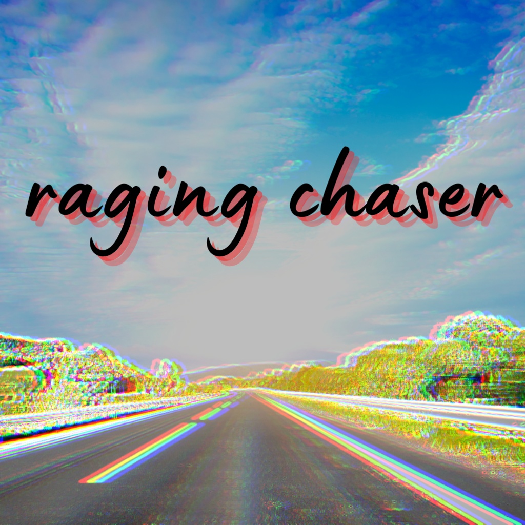 raging chaser