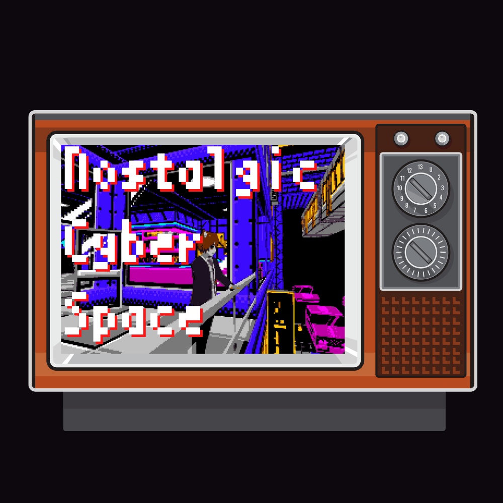 Nostalgic Cyber Space