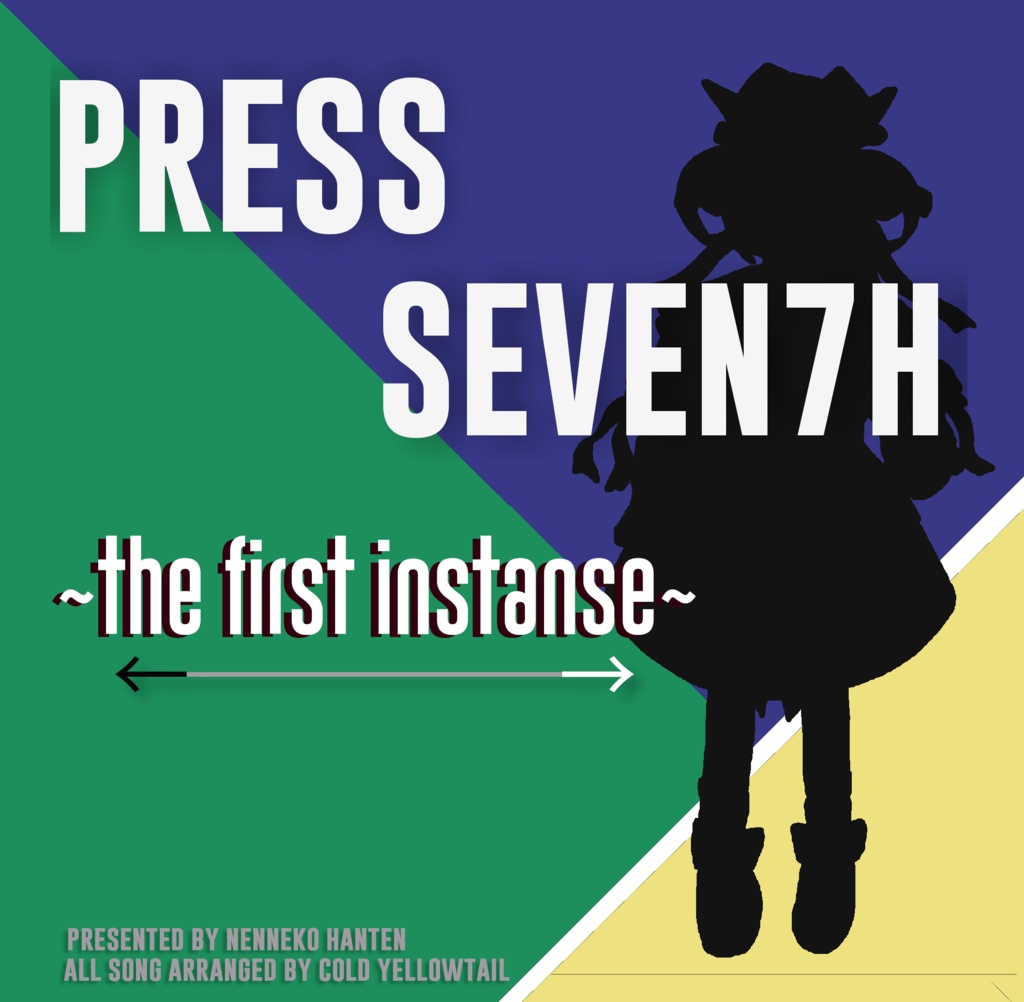 Press Seventh ~The First Instance~