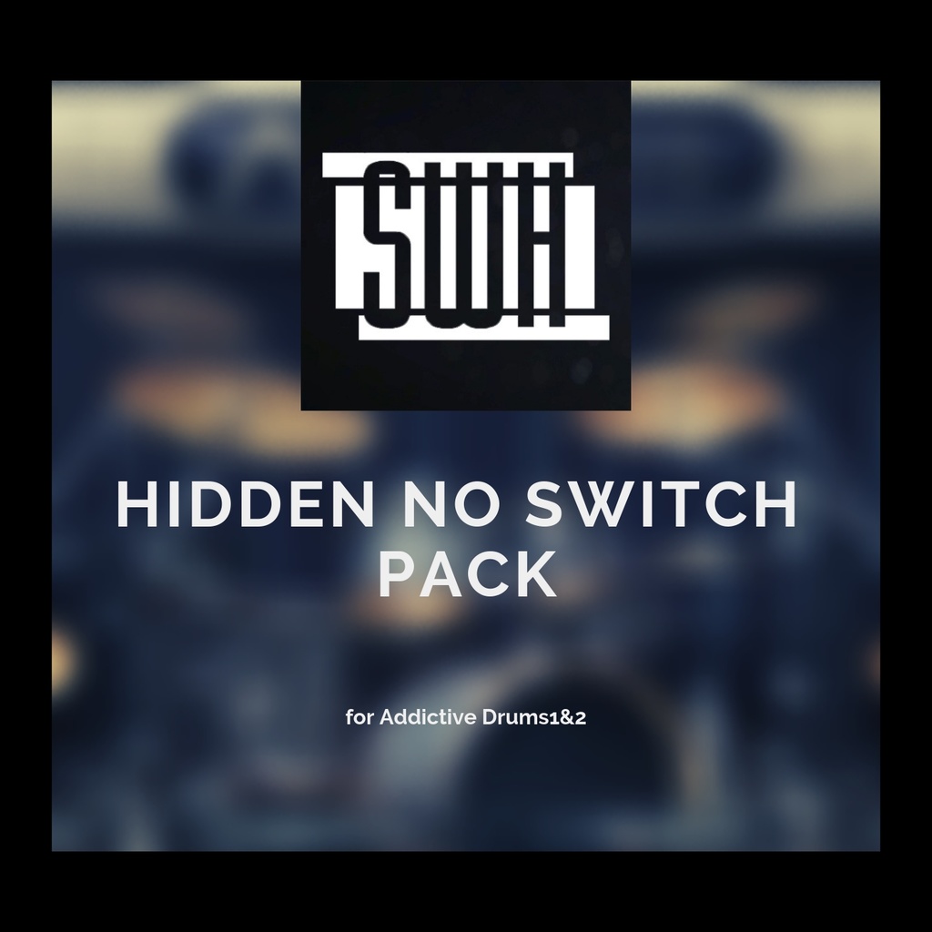 "Hidden no Switch Pack" for Addictive Drums1&2