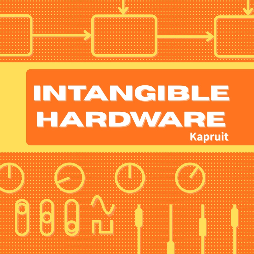 Kapruit 『INTANGIBLE HARDWARE』 -EP-