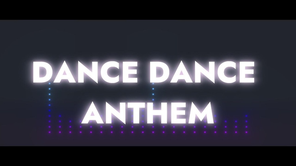 DANCE DANCE ANTHEM 【EDM】