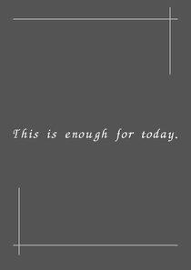 This is enough for today.｜Printable Poster (A4 PDF)