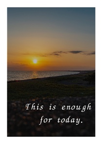 This is enough for today.|Printable Poster (A4 PDF)