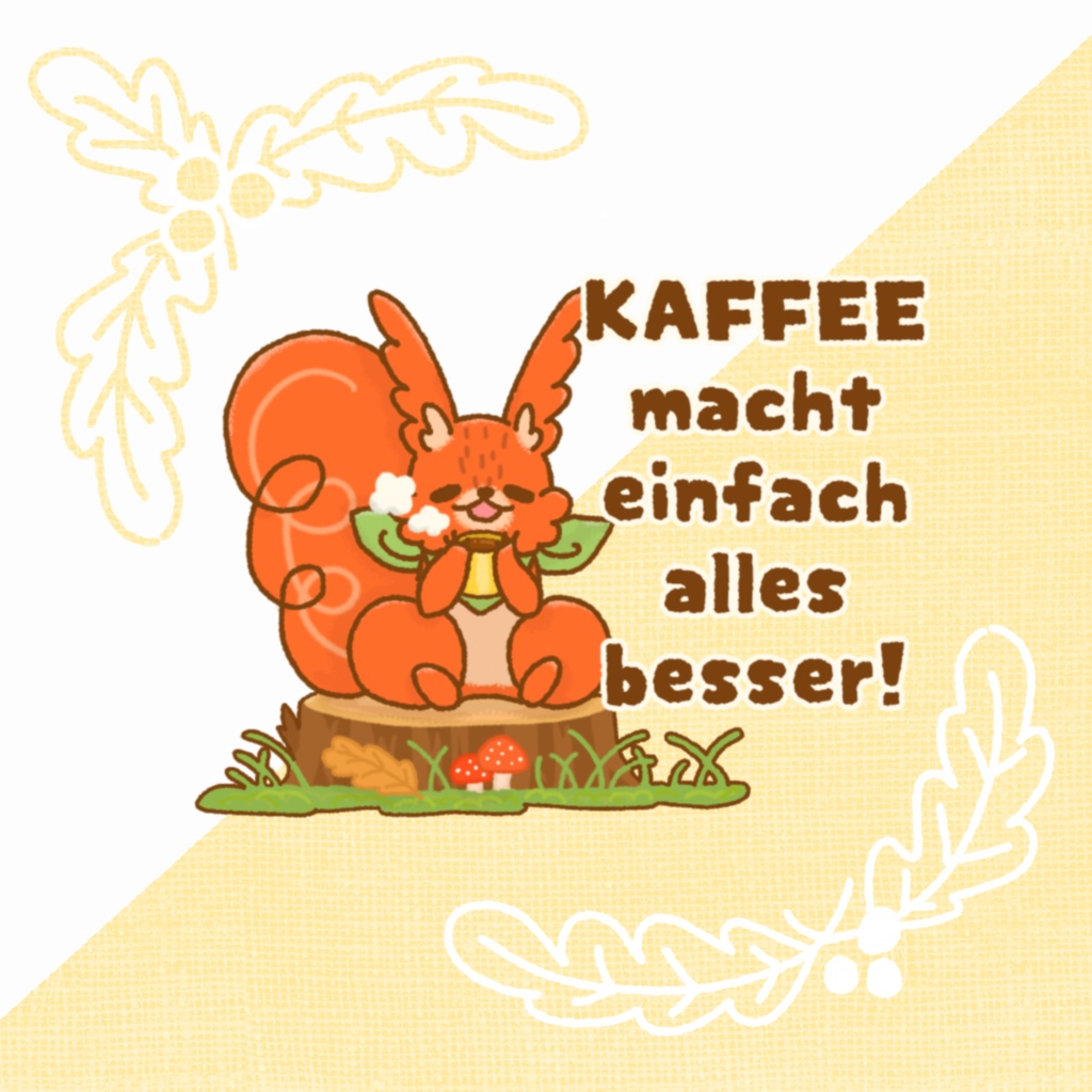 KAFFEE macht einfach alles besser!