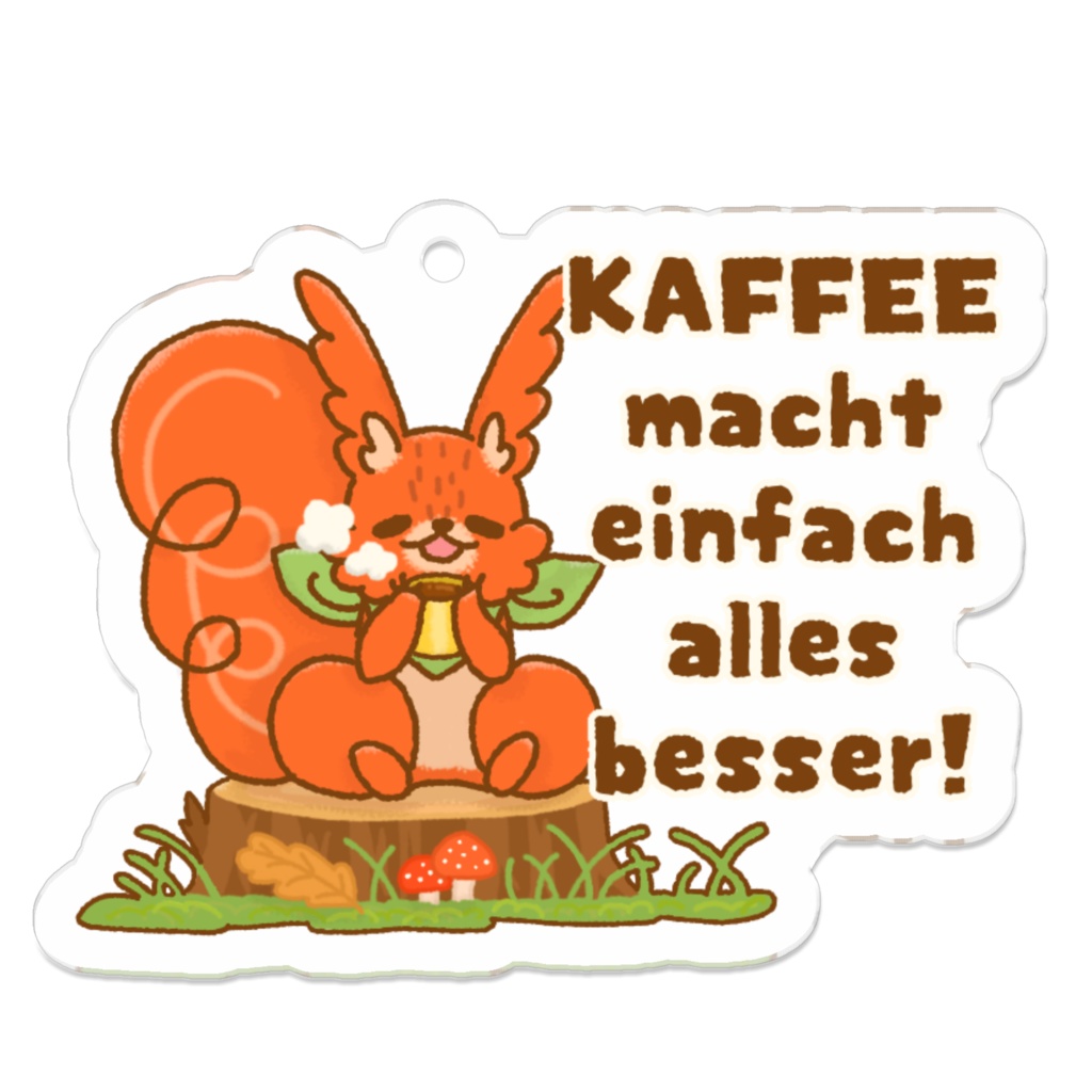 KAFFEE macht einfach alles besser!