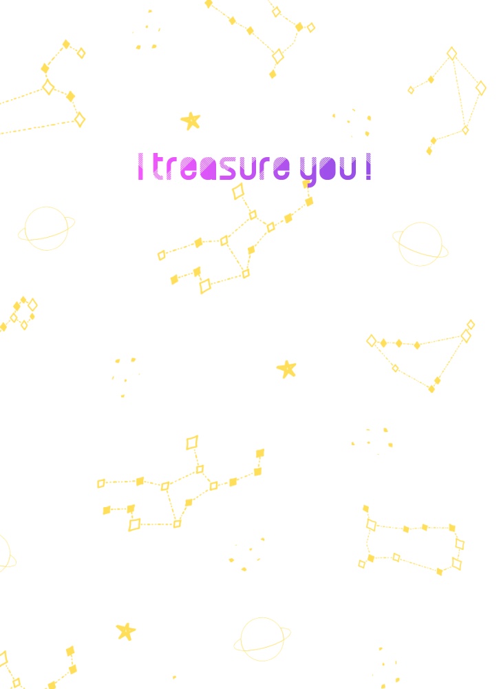 I treasure you！