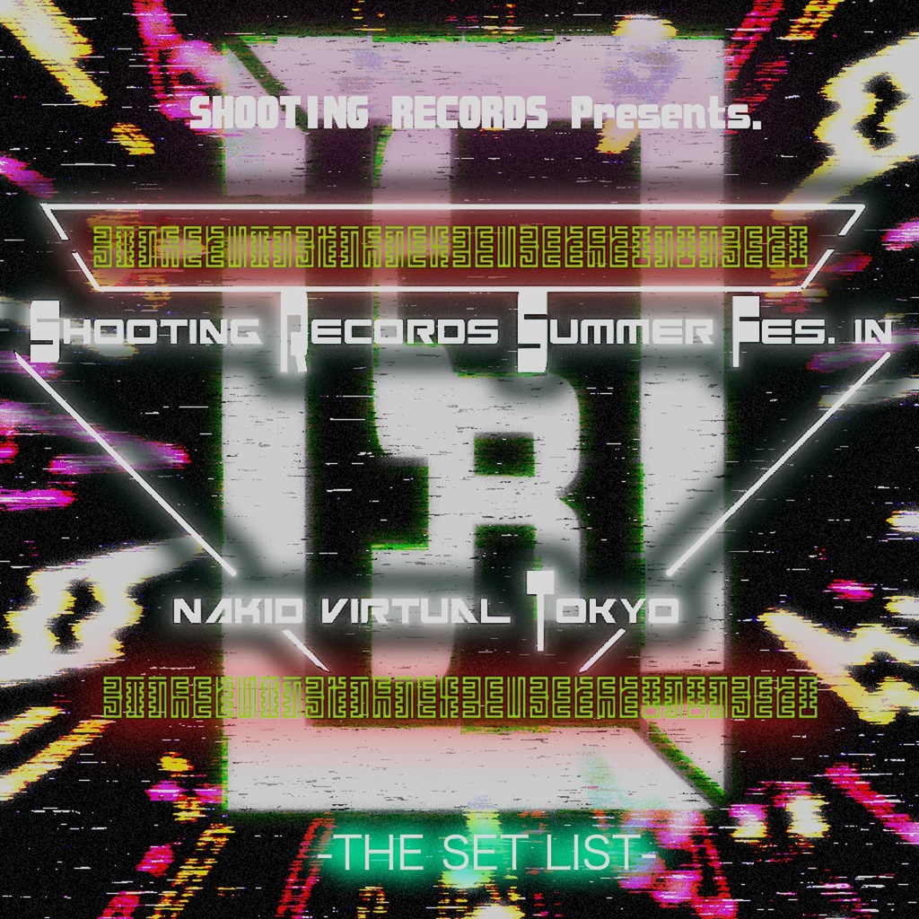 SR Presents Summer Fes in NAKiD Virtual Tokyo THE SETLIST