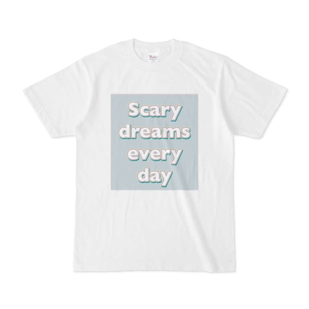 Scary dreams every day　Tシャツ　ホワイト