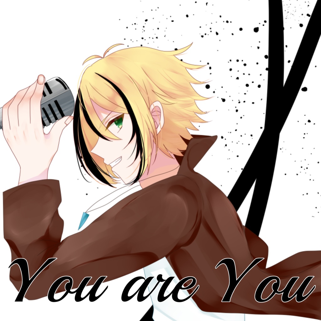 1st Single 【You are You】by藤堂エミル