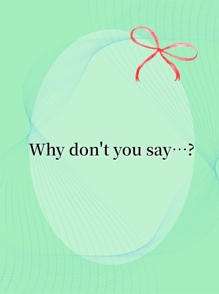 Why don't you say…?