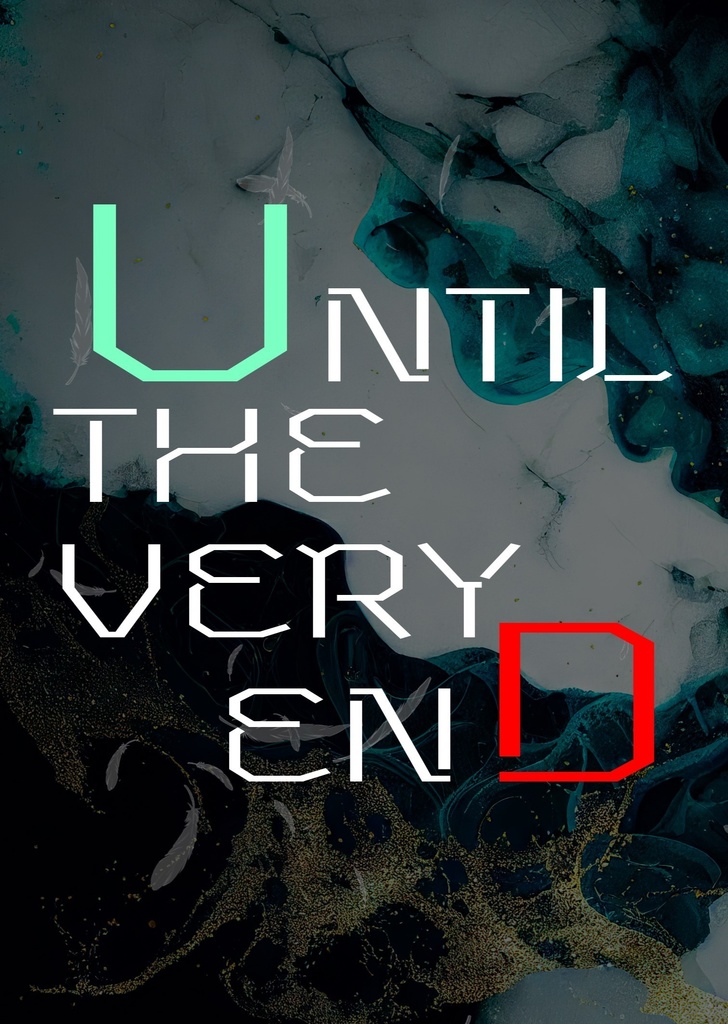 Until the very end　