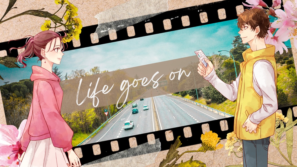 【ストーリープレイング】Life goes on
