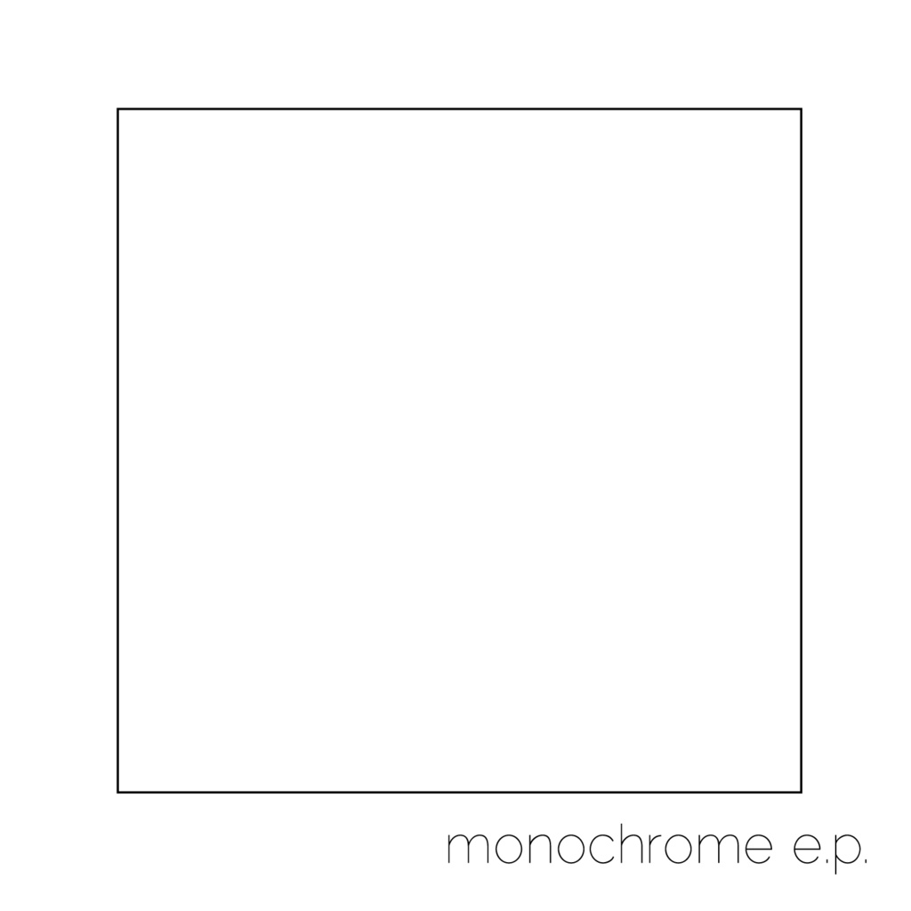 monochrome e.p.