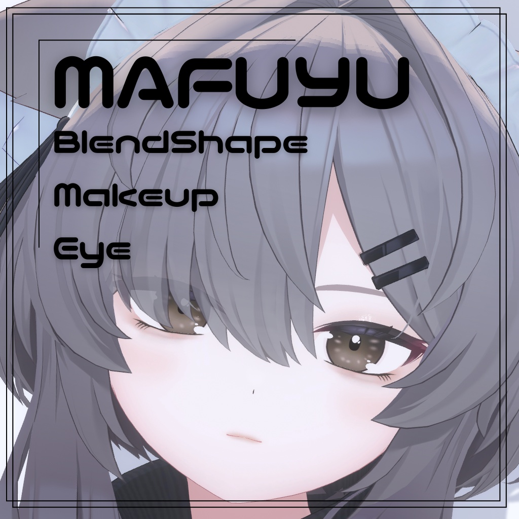 【真冬/Mafuyu】Makeup & Eye & Face Blendshape