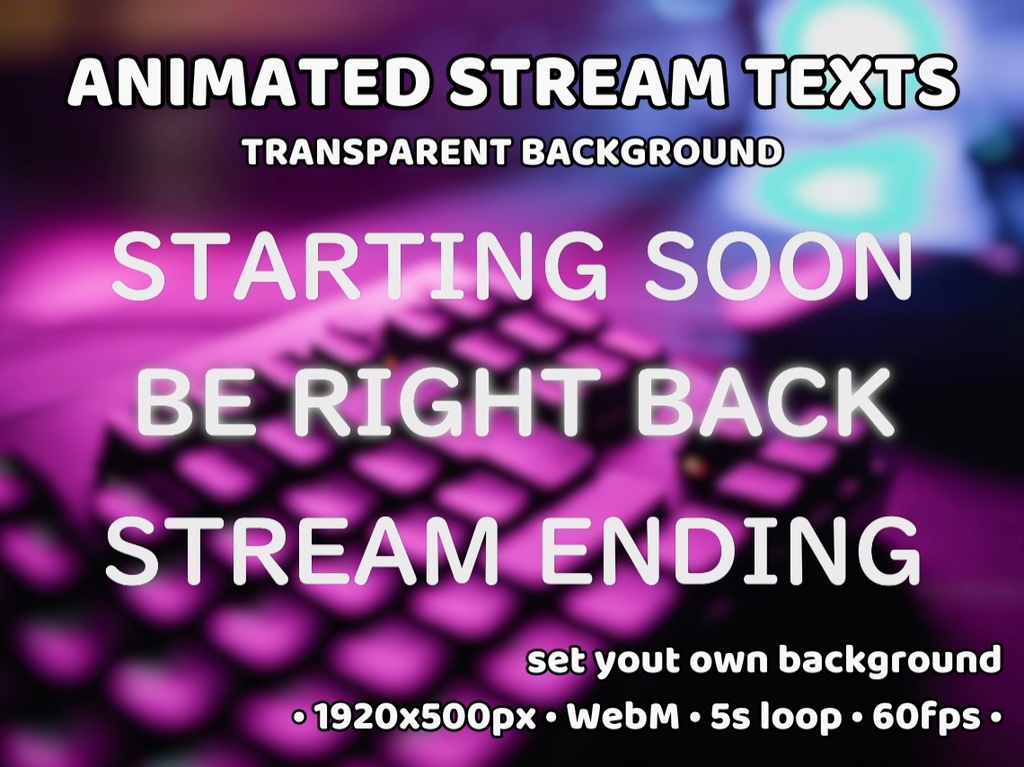 ANIMATED STREAM TEXTS with transparent background Starting Soon, Be Right Back, Stream Ending, Thanks For Watching