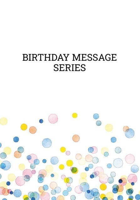 BIRTHDAY MESSAGE SERIES