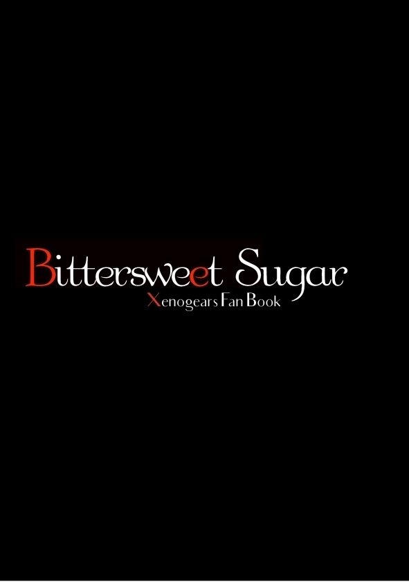 【Xenogears】Bittersweet Sugar