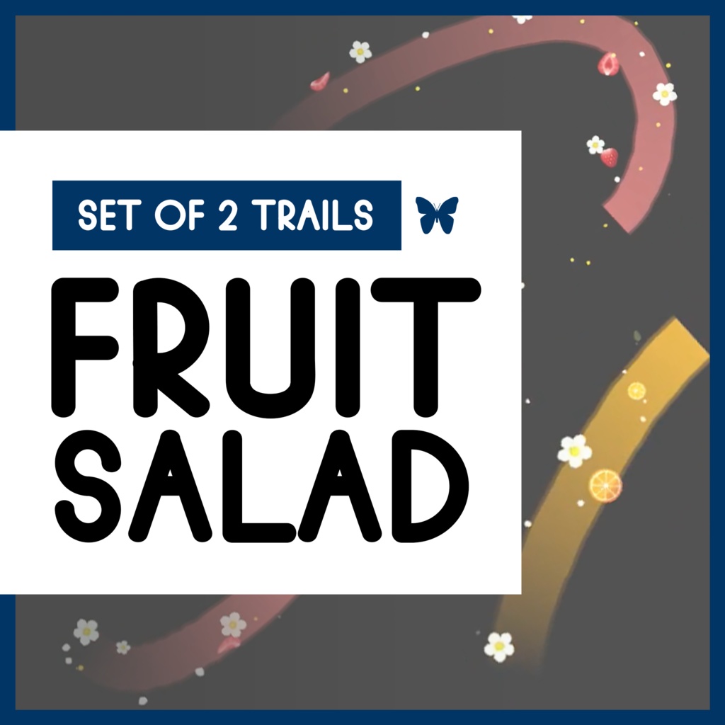 Fruit Salad/Cute Fruit Trails for VRChat (2 Variants)