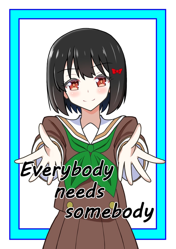 Everybody needs somebody